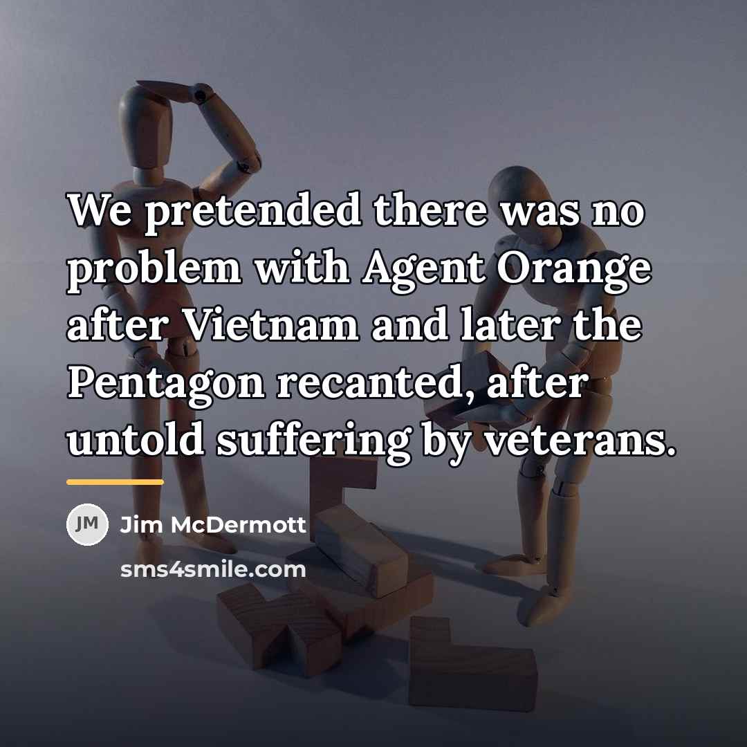 “We pretended there was no problem with Agent Orange after…” quote by Jim McDermott