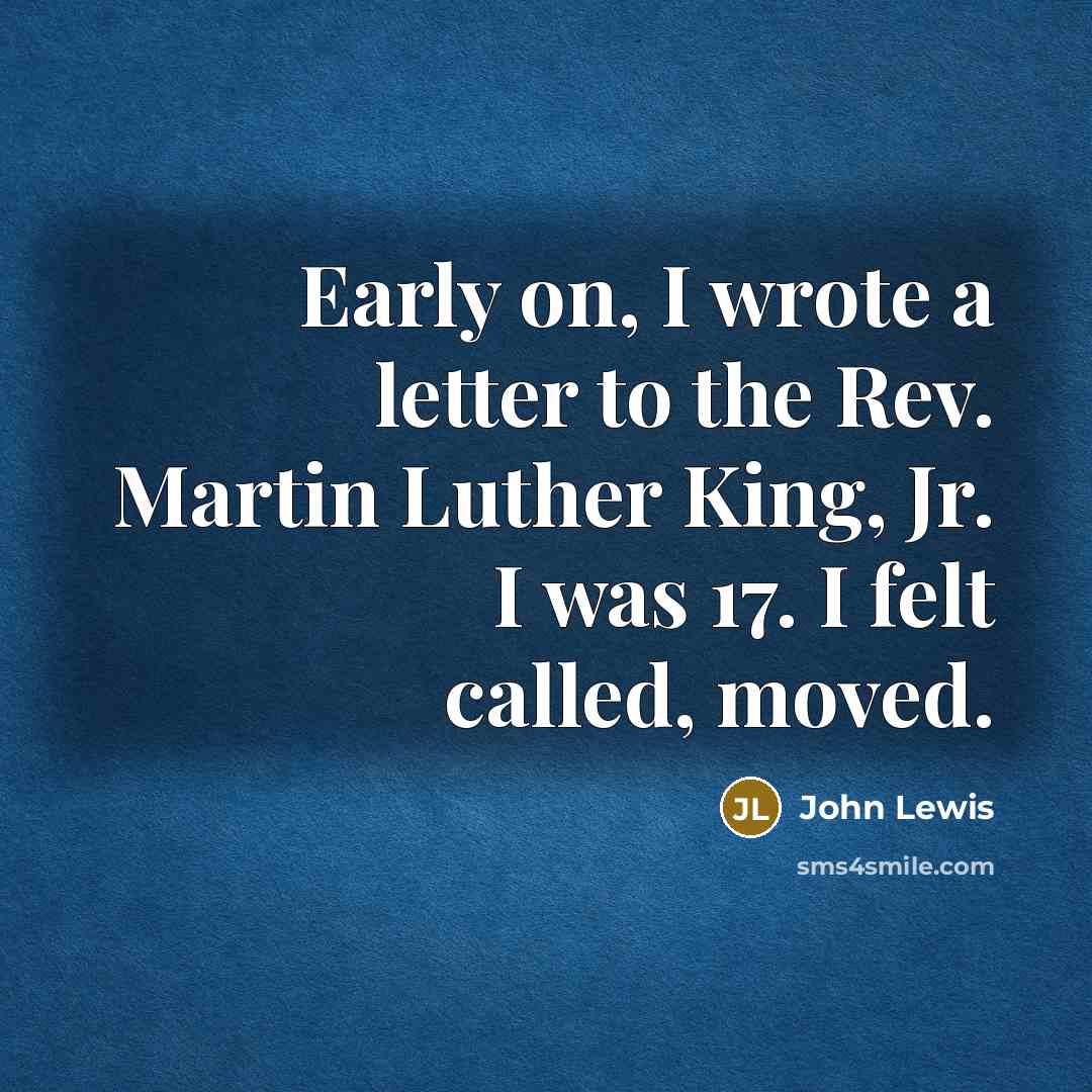 “Early on, I wrote a letter to the Rev. Martin…” quote by John Lewis