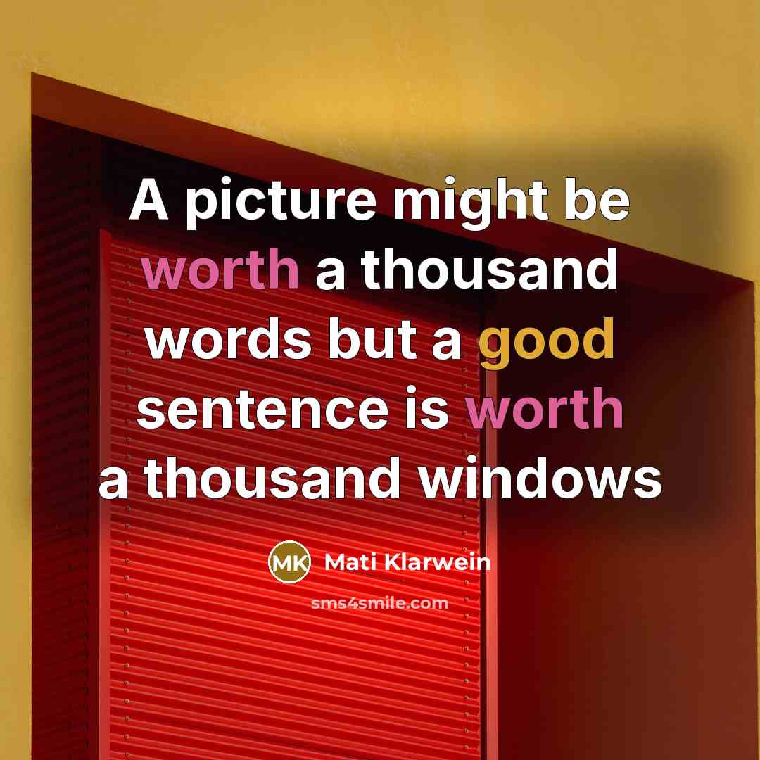 “A picture might be worth a thousand words but a…” quote by Mati Klarwein