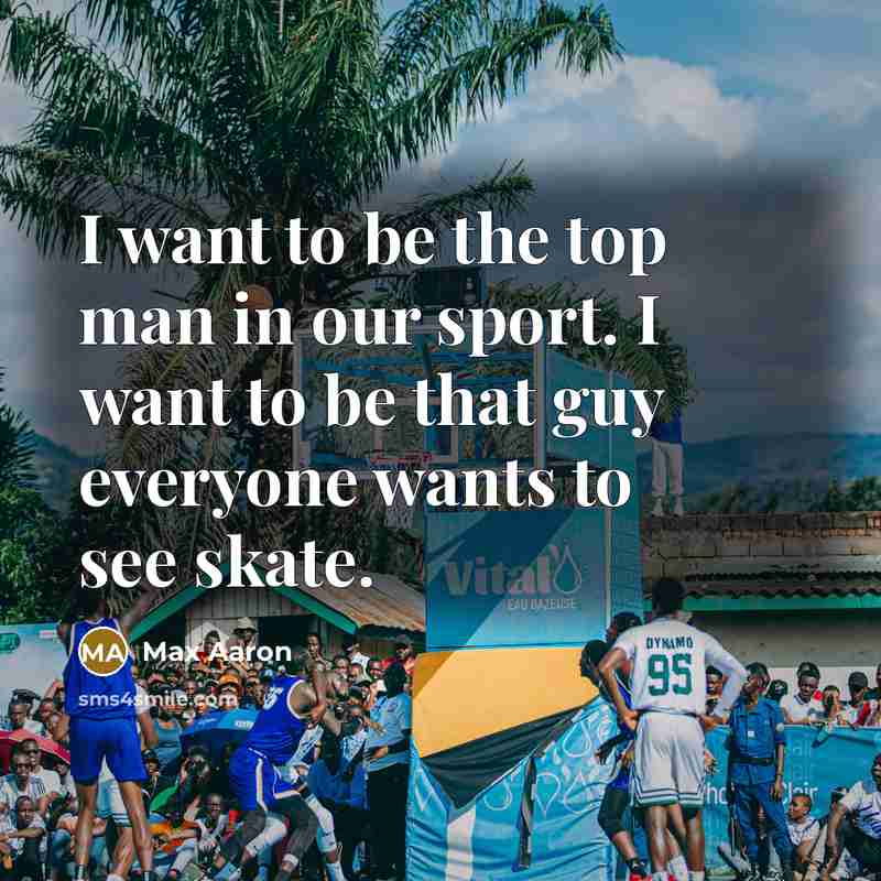 “I want to be the top man in our sport.…” quote by Max Aaron