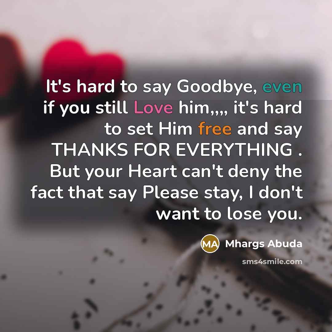 “It's hard to say Goodbye, even if you still Love…” quote by Mhargs Abuda