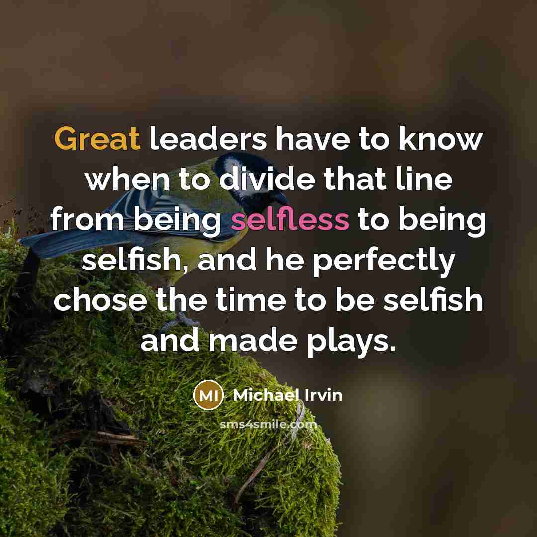 “Great leaders have to know when to divide that line…” quote by Michael Irvin