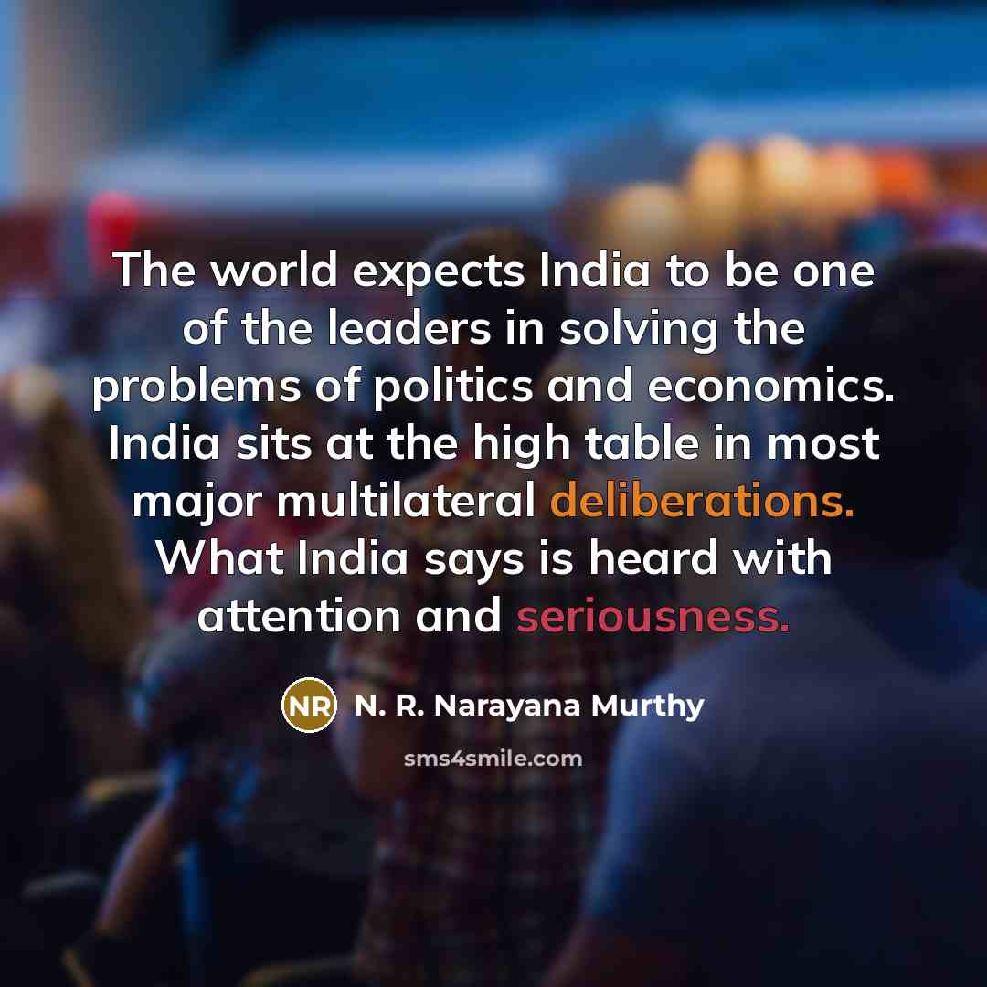 “The world expects India to be one of the leaders…” quote by N. R. Narayana Murthy