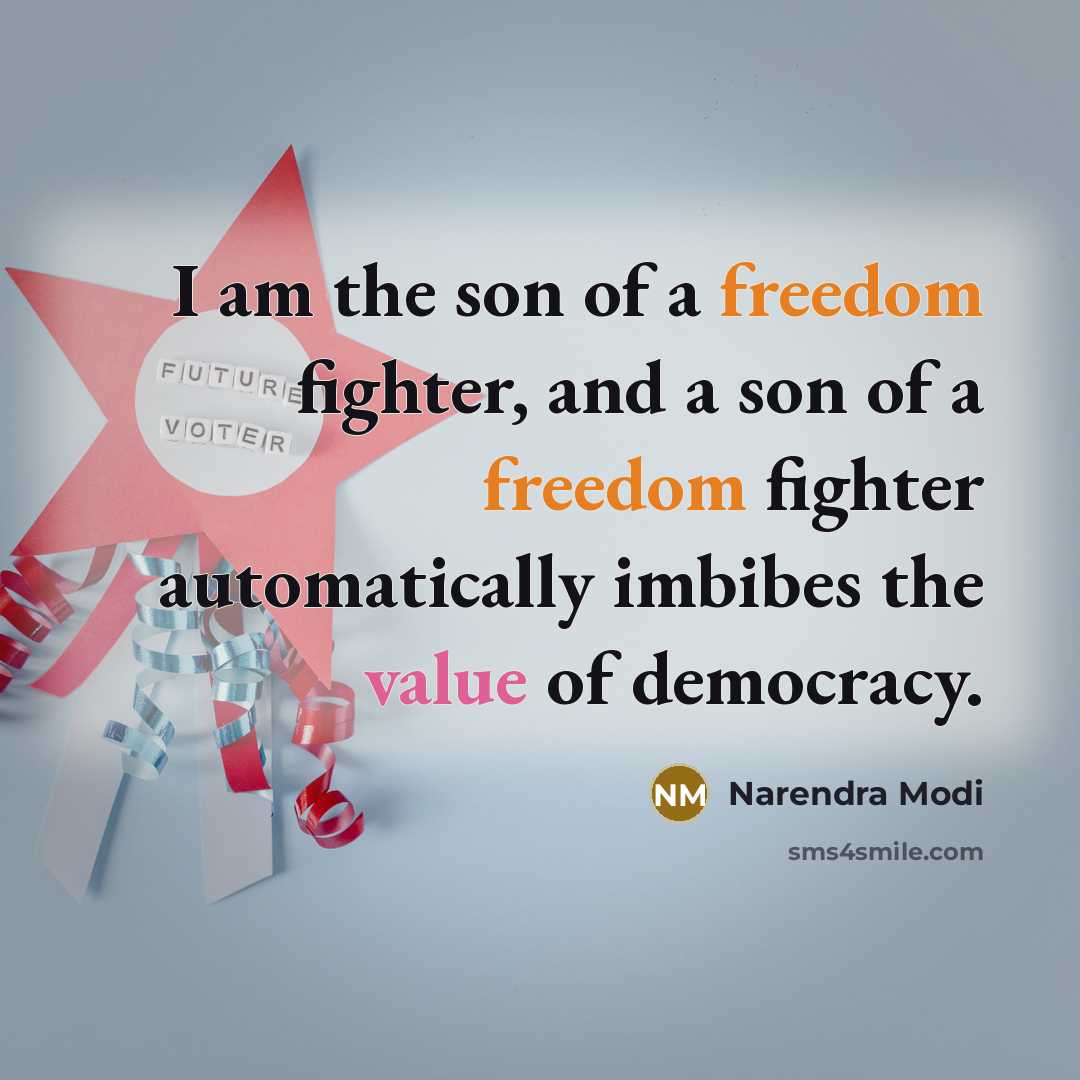“I am the son of a freedom fighter, and a…” quote by Narendra Modi