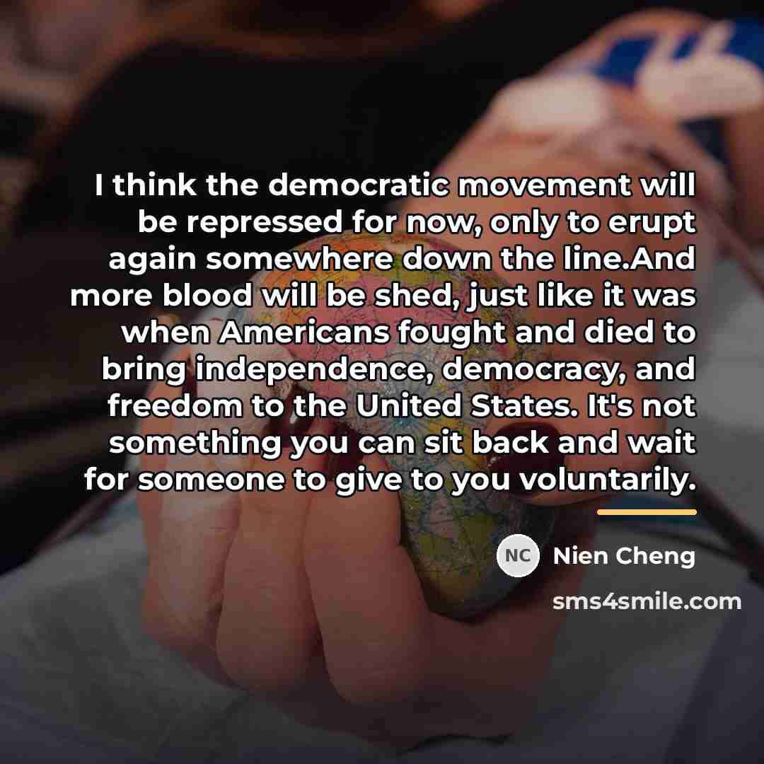 “I think the democratic movement will be repressed for now,…” quote by Nien Cheng