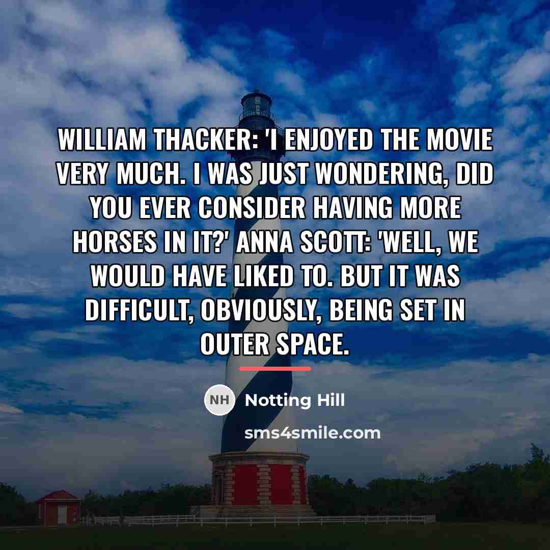 “William Thacker: 'I enjoyed the movie very much. I was…” quote by Notting Hill