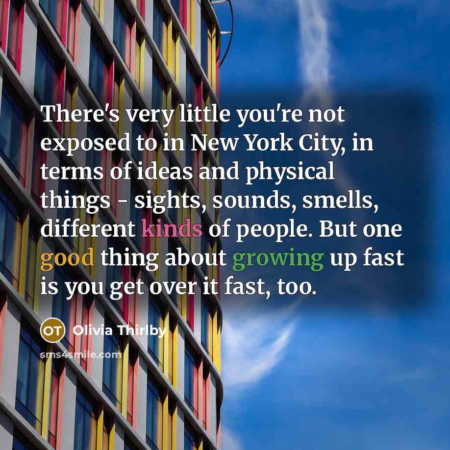 “There's very little you're not exposed to in New York…” quote by Olivia Thirlby