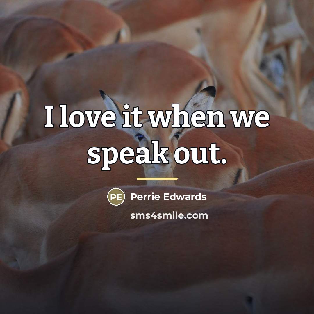 “I love it when we speak out.…” quote by Perrie Edwards