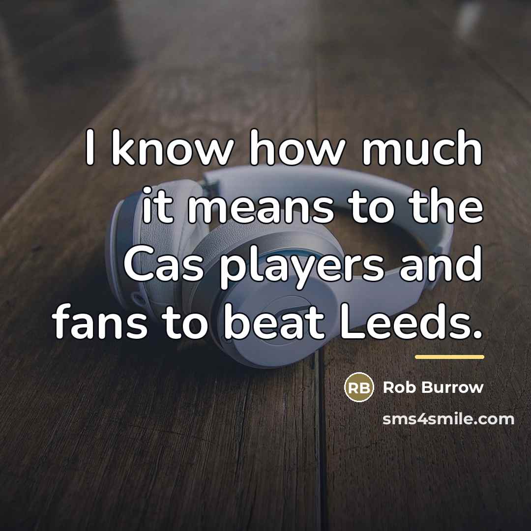 “I know how much it means to the Cas players…” quote by Rob Burrow