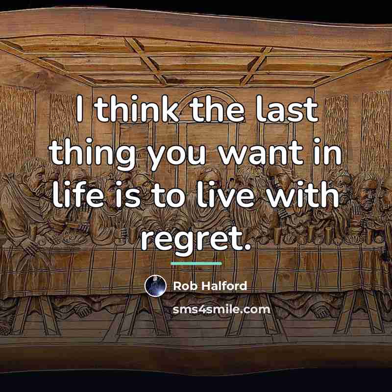 “I think the last thing you want in life is…” quote by Rob Halford