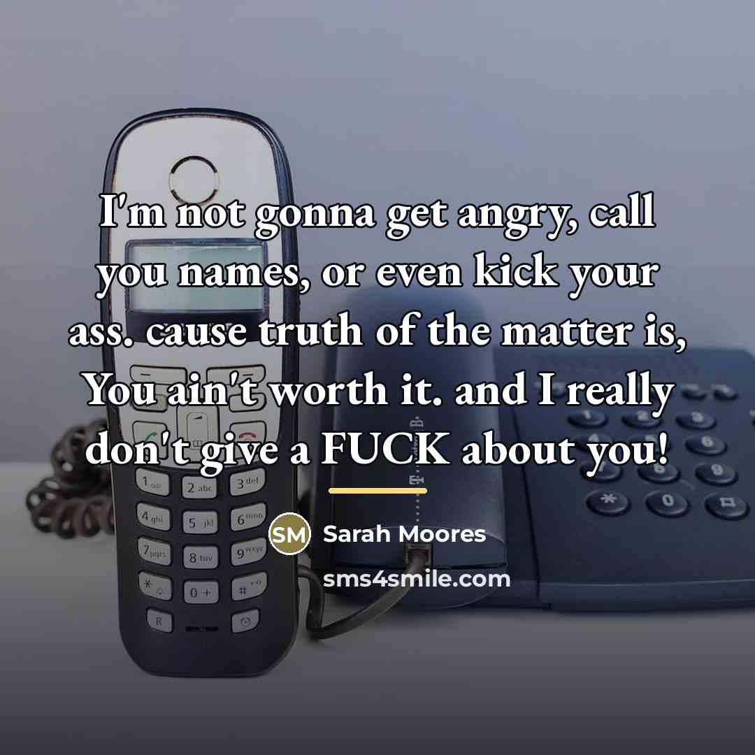 “I'm not gonna get angry, call you names, or even…” quote by Sarah Moores