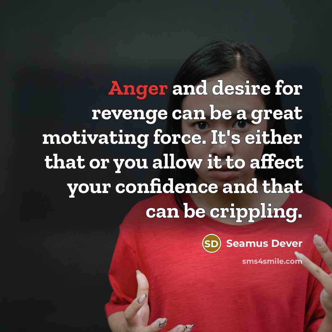 “Anger and desire for revenge can be a great motivating…” quote by Seamus Dever