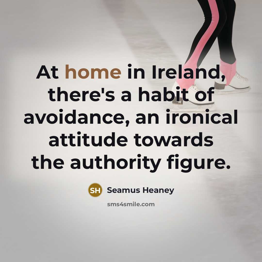“At home in Ireland, there's a habit of avoidance, an…” quote by Seamus Heaney