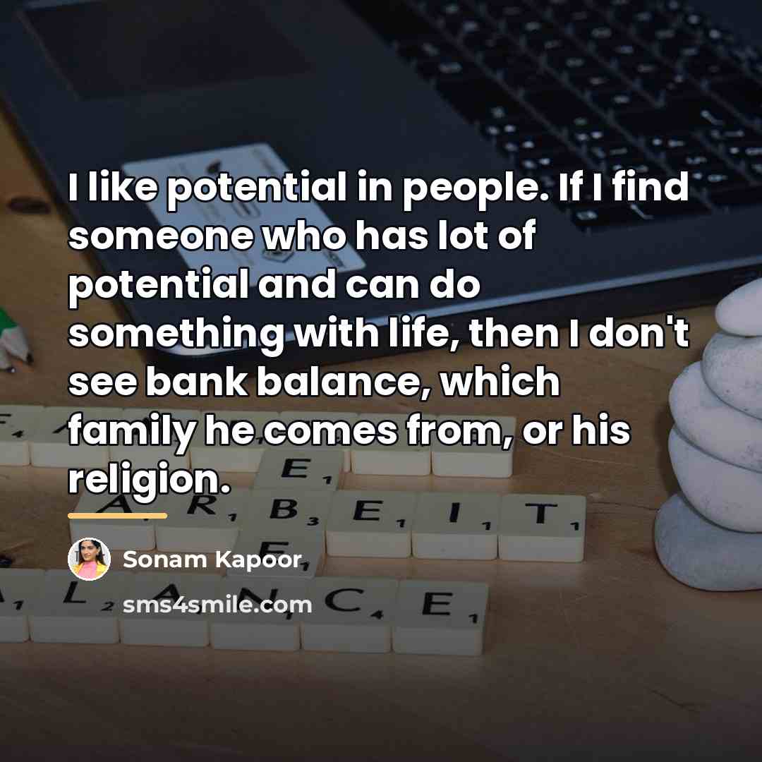 “I like potential in people. If I find someone who…” quote by Sonam Kapoor