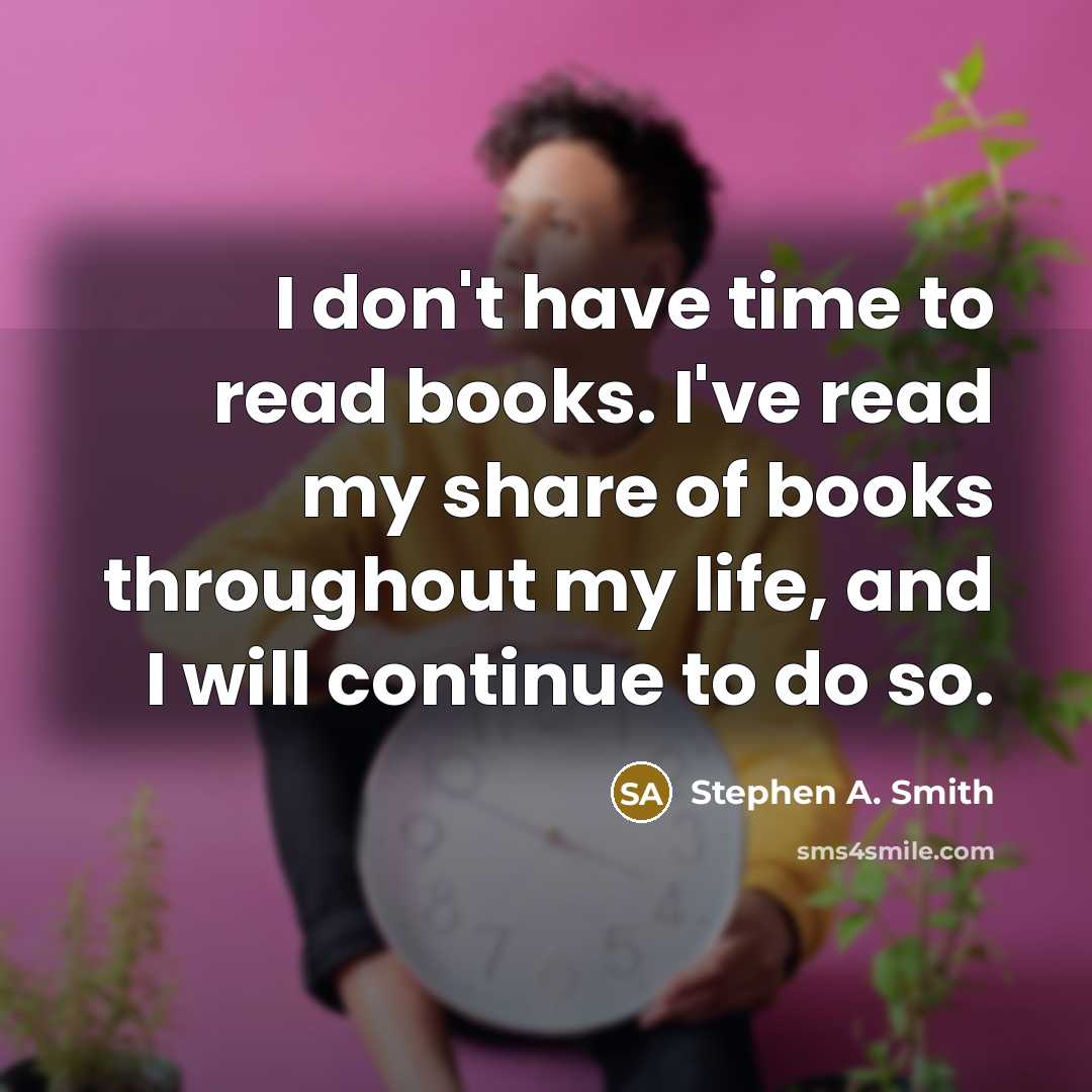 “I don't have time to read books. I've read my…” quote by Stephen A. Smith