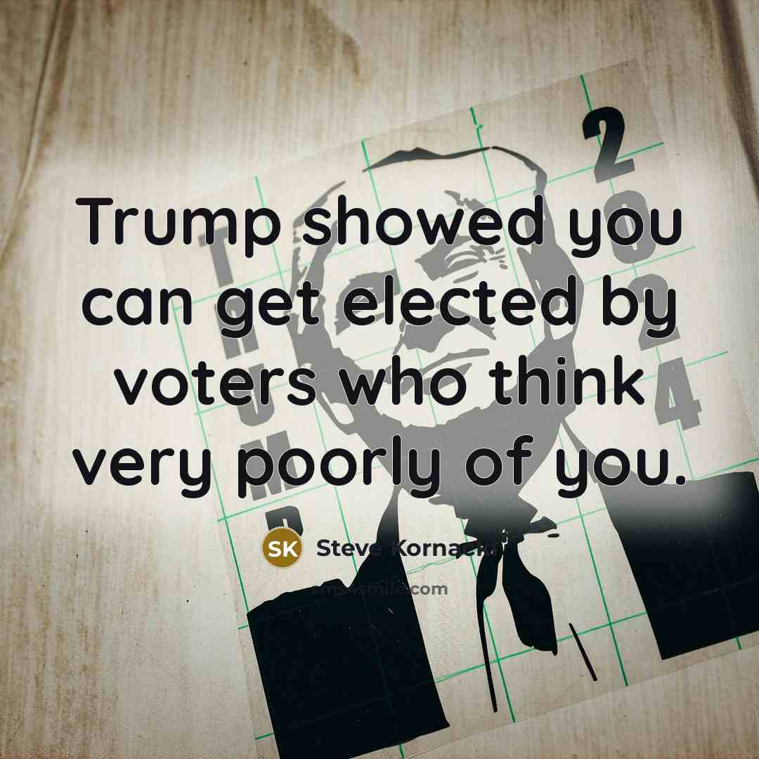 “Trump showed you can get elected by voters who think…” quote by Steve Kornacki