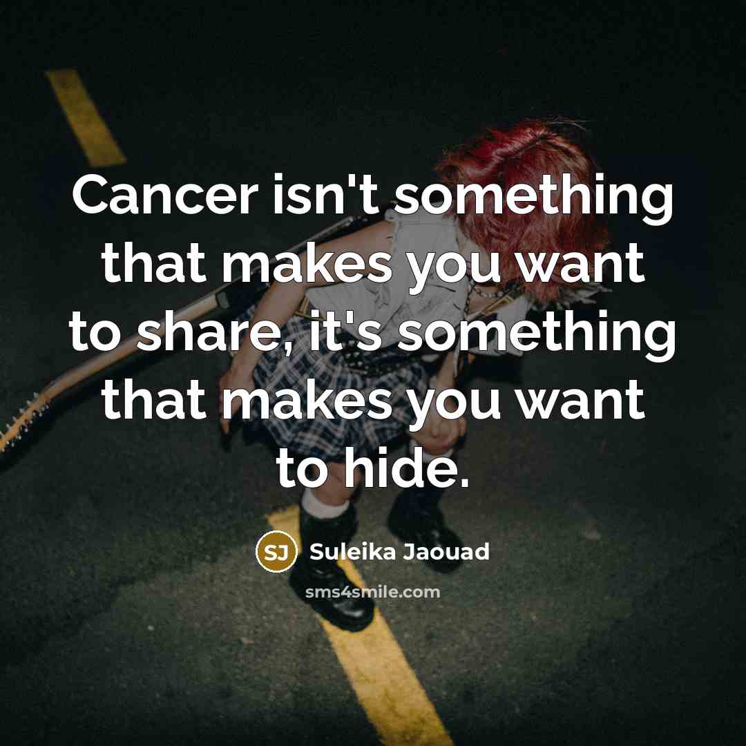 “Cancer isn't something that makes you want to share, it's…” quote by Suleika Jaouad