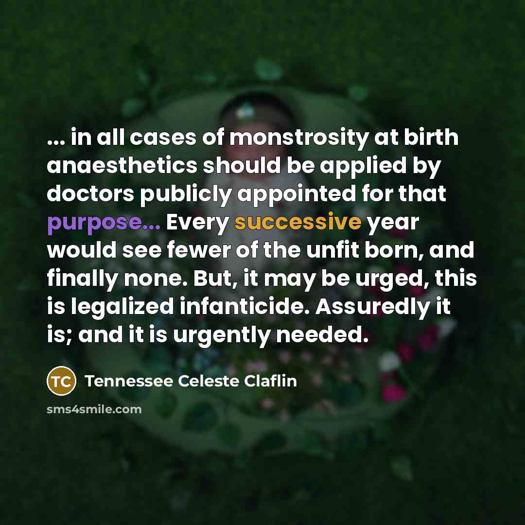 “... in all cases of monstrosity at birth anaesthetics should…” quote by Tennessee Celeste Claflin