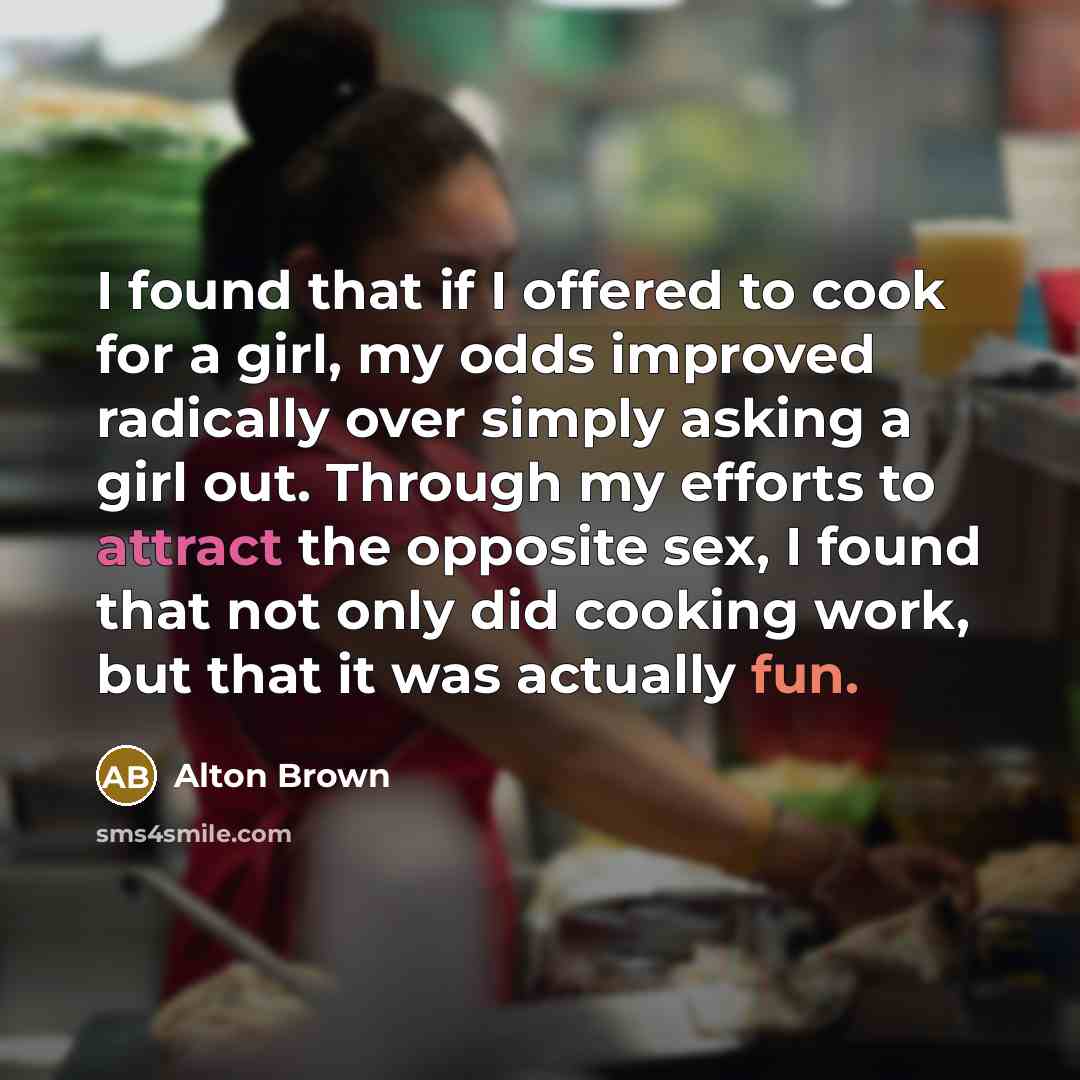 “I found that if I offered to cook for a…” quote by Alton Brown