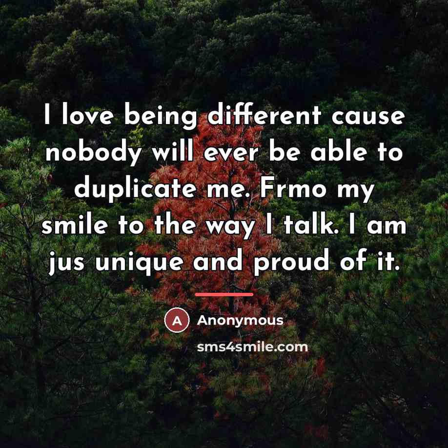 “I love being different cause nobody will ever be able…” quote by Anonymous