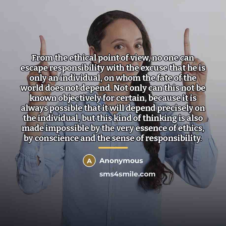 “From the ethical point of view, no one can escape…” quote by Anonymous