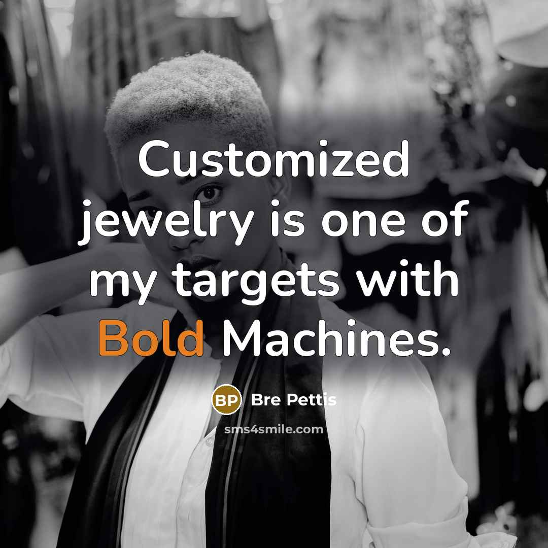 “Customized jewelry is one of my targets with Bold Machines.…” quote by Bre Pettis