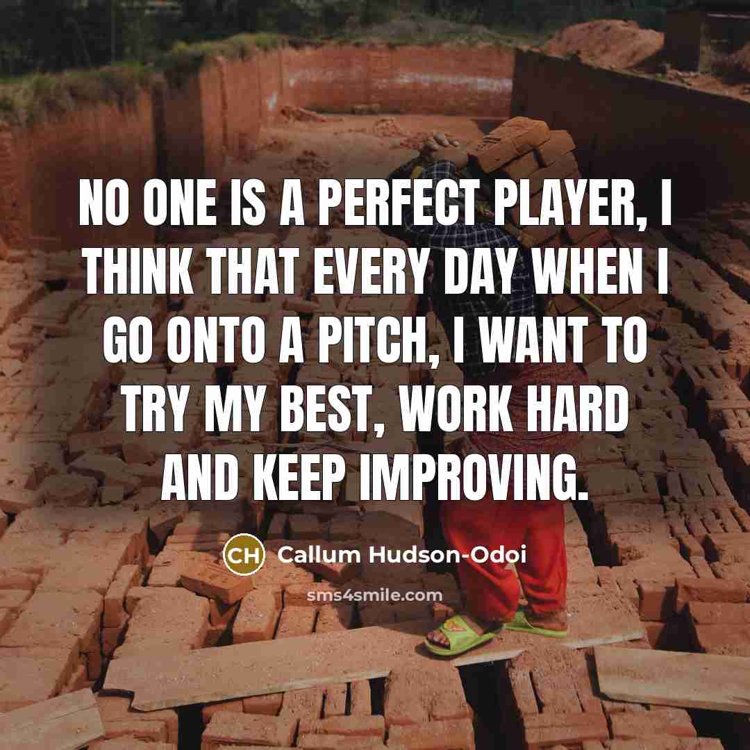 “No one is a perfect player, I think that every…” quote by Callum Hudson-Odoi