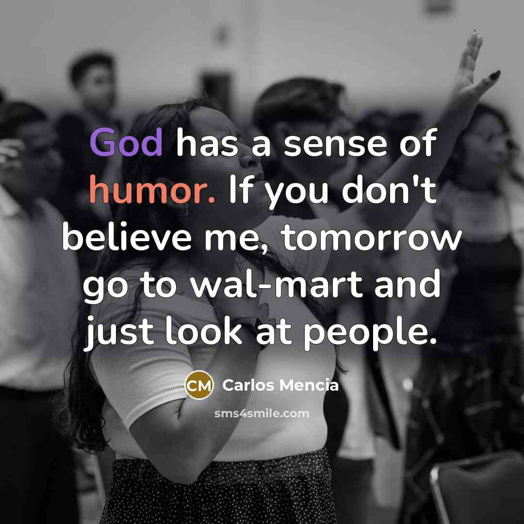 “God has a sense of humor. If you don't believe…” quote by Carlos Mencia