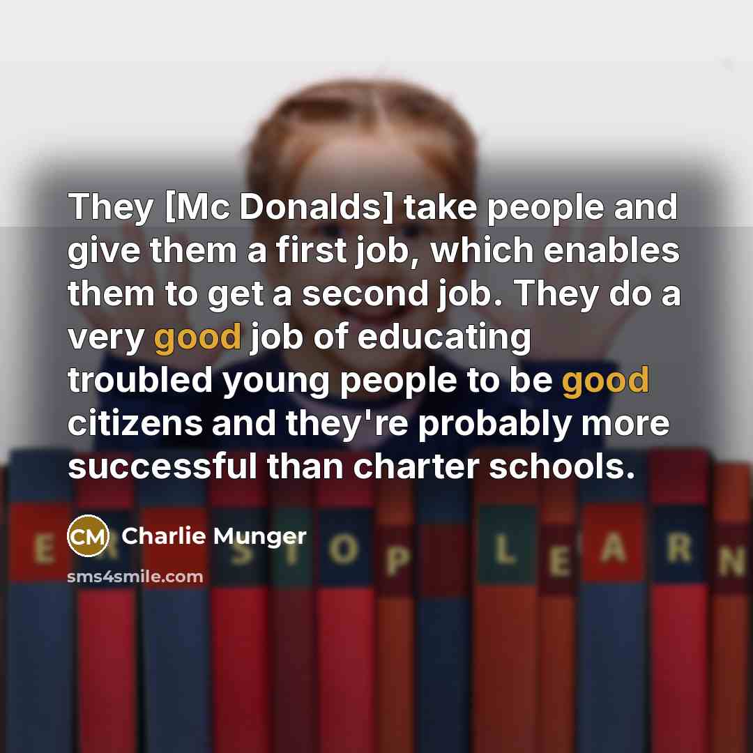 “They [Mc Donalds] take people and give them a first…” quote by Charlie Munger