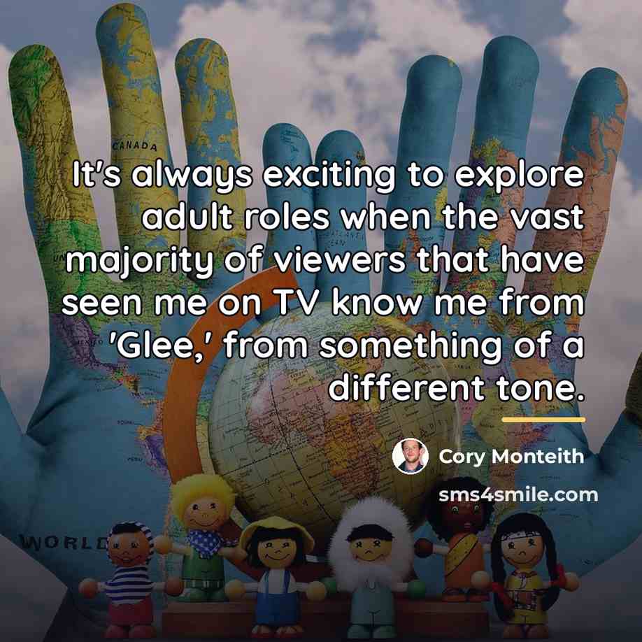 “It's always exciting to explore adult roles when the vast…” quote by Cory Monteith