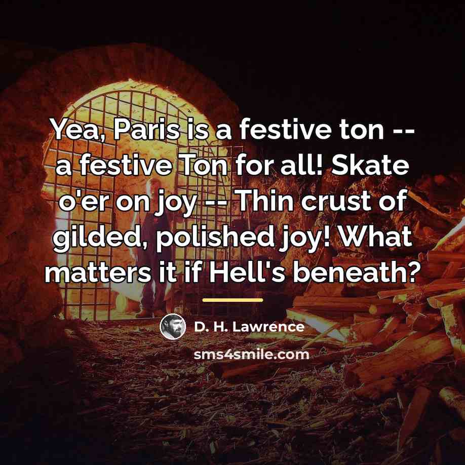 “Yea, Paris is a festive ton -- a festive Ton…” quote by D. H. Lawrence