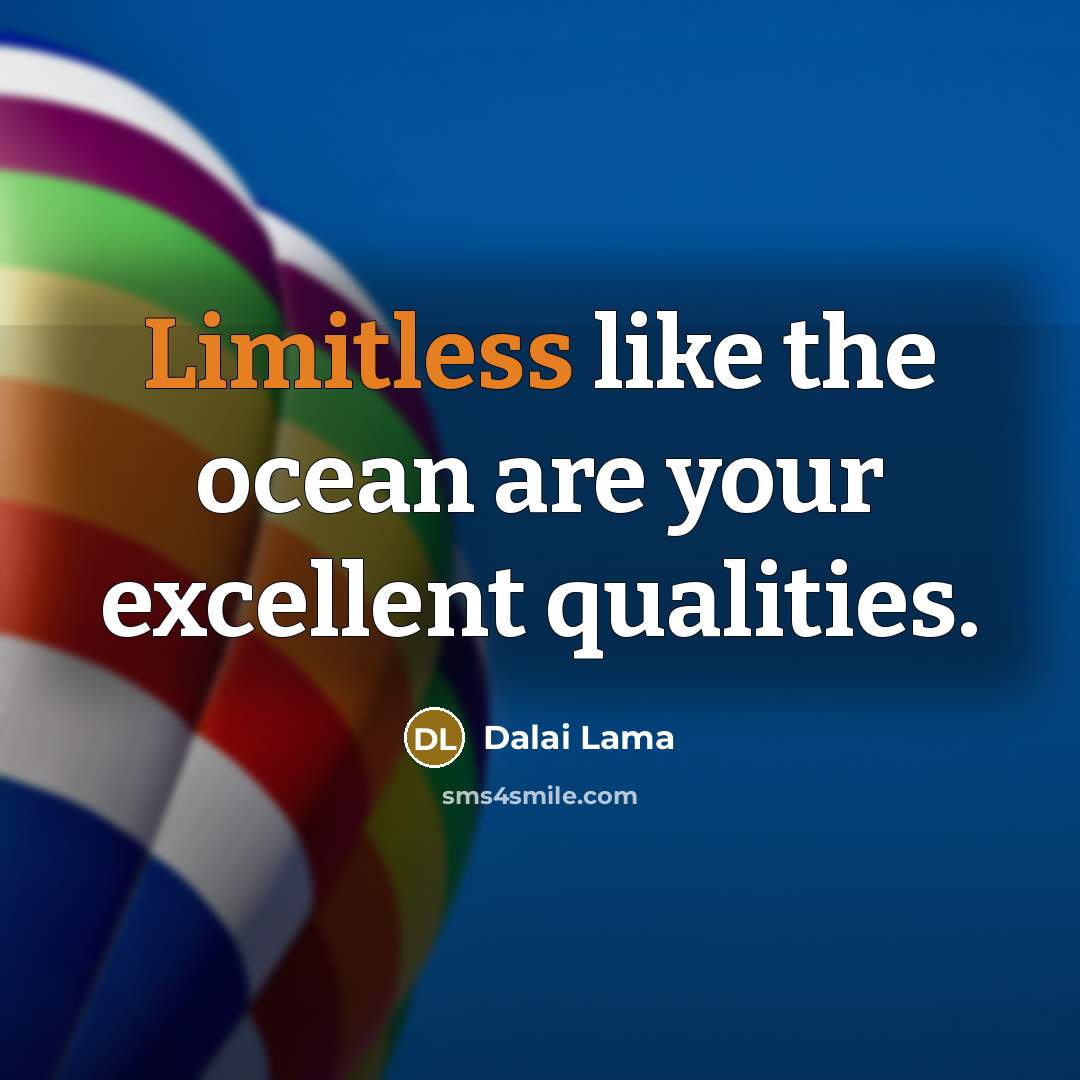 “Limitless like the ocean are your excellent qualities.…” quote by Dalai Lama