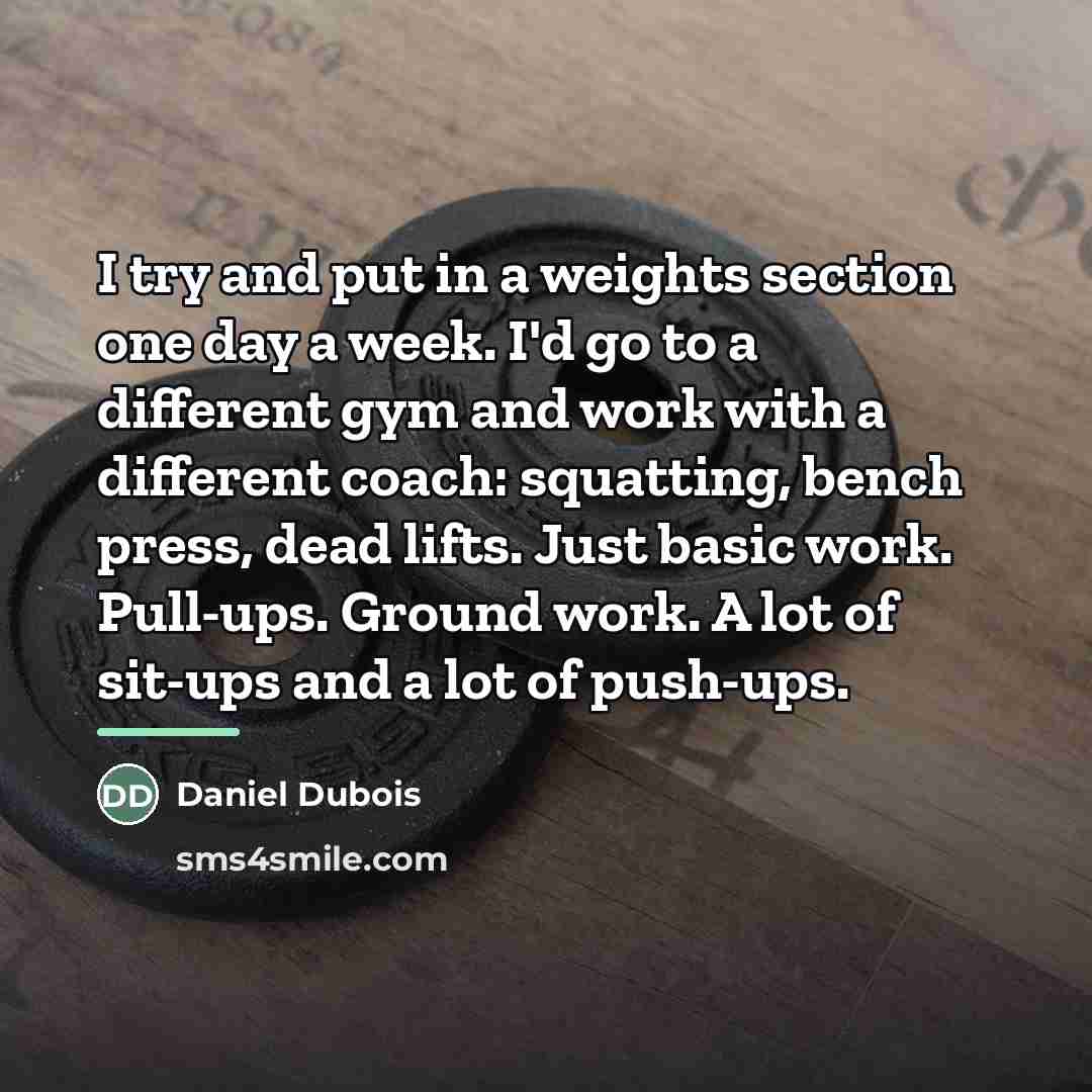 “I try and put in a weights section one day…” quote by Daniel Dubois
