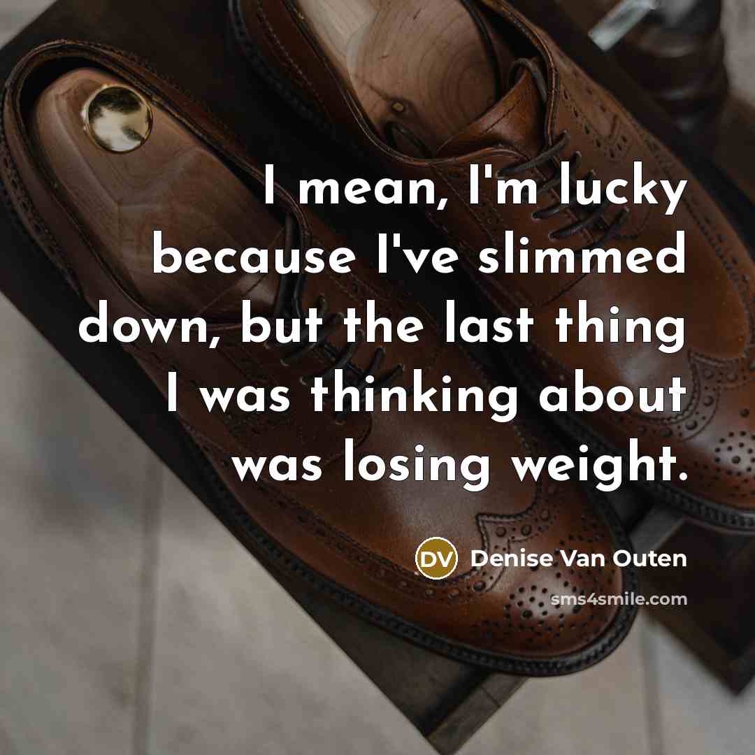 “I mean, I'm lucky because I've slimmed down, but the…” quote by Denise Van Outen