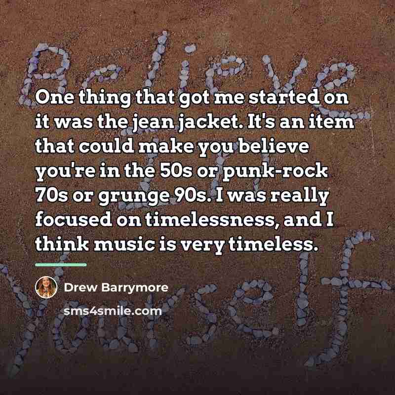 “One thing that got me started on it was the…” quote by Drew Barrymore