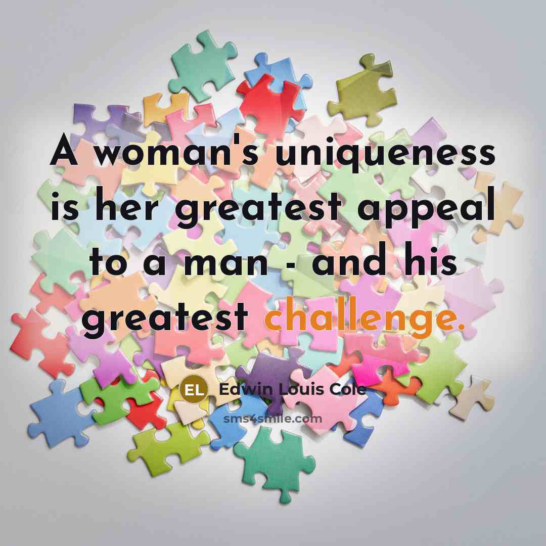 “A woman's uniqueness is her greatest appeal to a man…” quote by Edwin Louis Cole