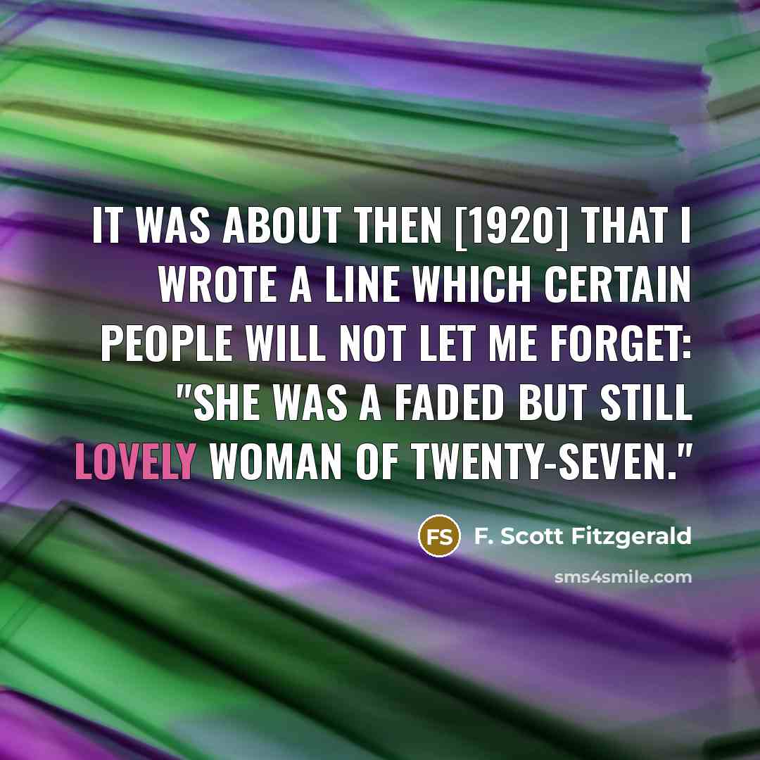 “It was about then [1920] that I wrote a line…” quote by F. Scott Fitzgerald