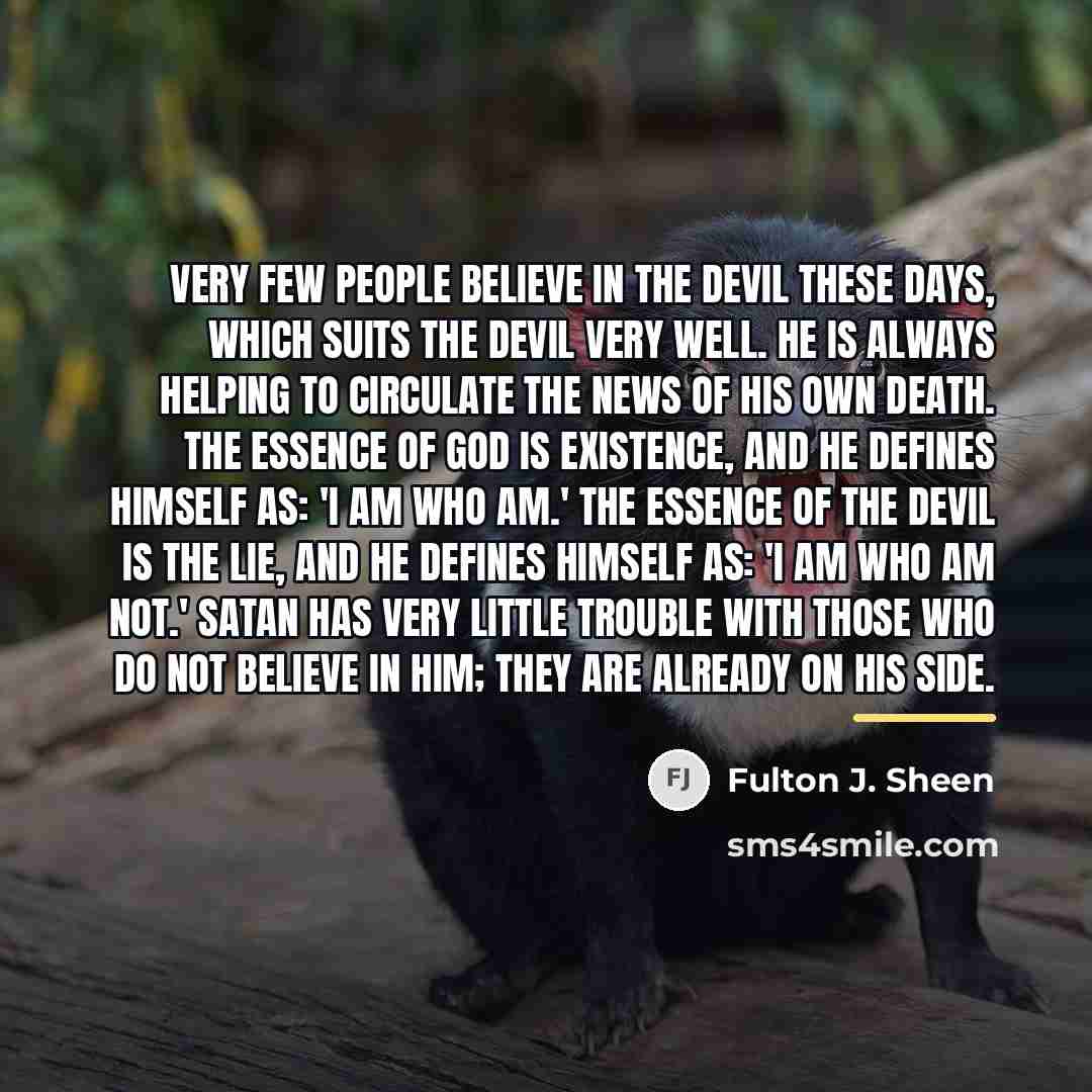 “Very few people believe in the devil these days, which…” quote by Fulton J. Sheen