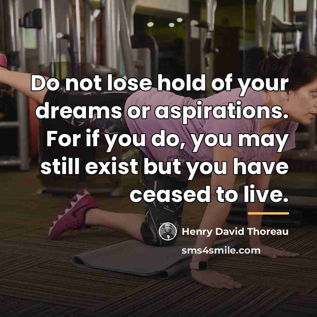 “Do not lose hold of your dreams or aspirations. For…” quote by Henry David Thoreau