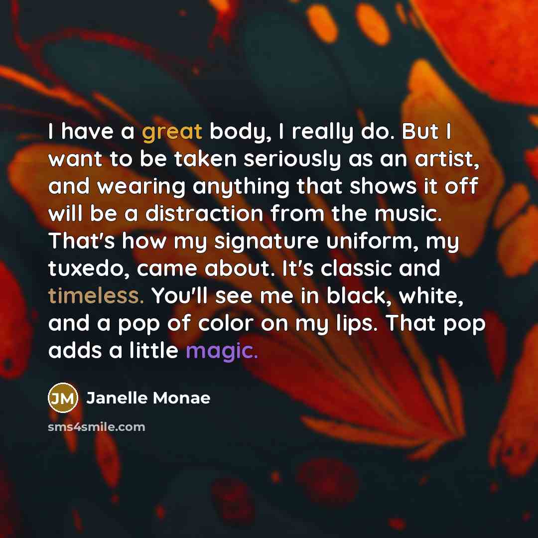 “I have a great body, I really do. But I…” quote by Janelle Monae