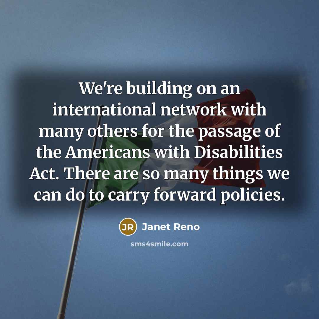 “We're building on an international network with many others for…” quote by Janet Reno
