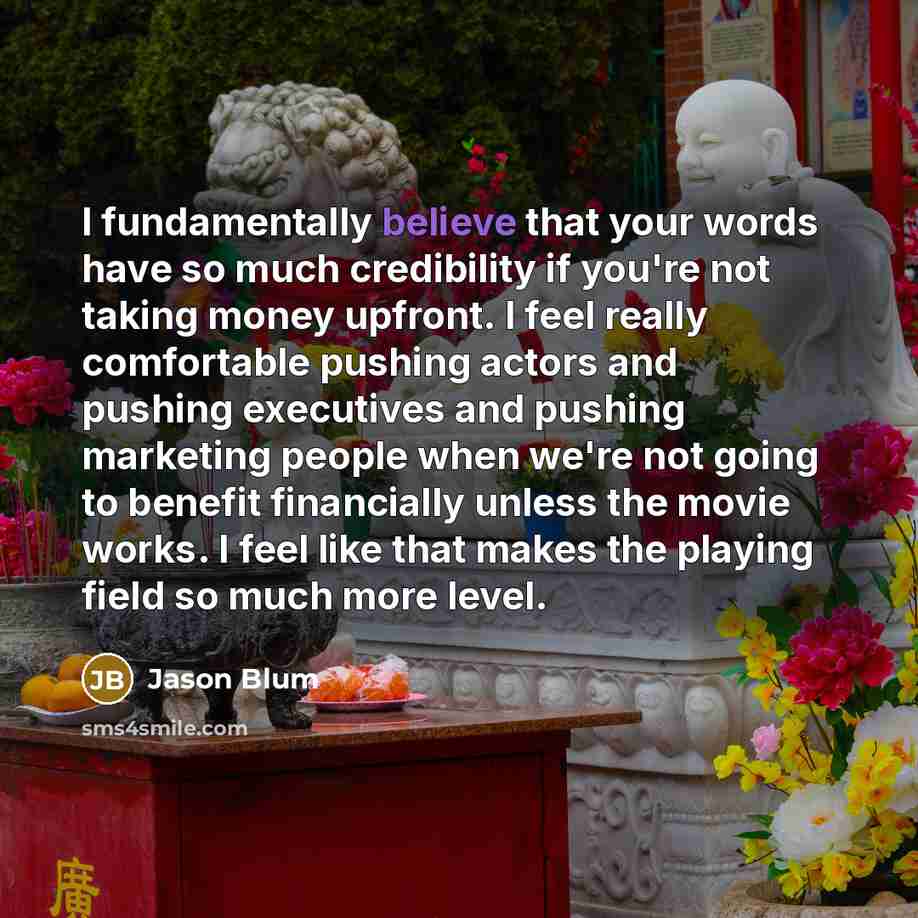“I fundamentally believe that your words have so much credibility…” quote by Jason Blum