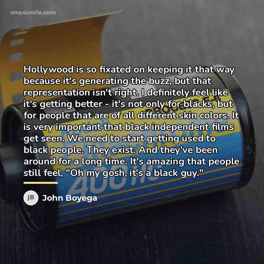 “Hollywood is so fixated on keeping it that way because…” quote by John Boyega