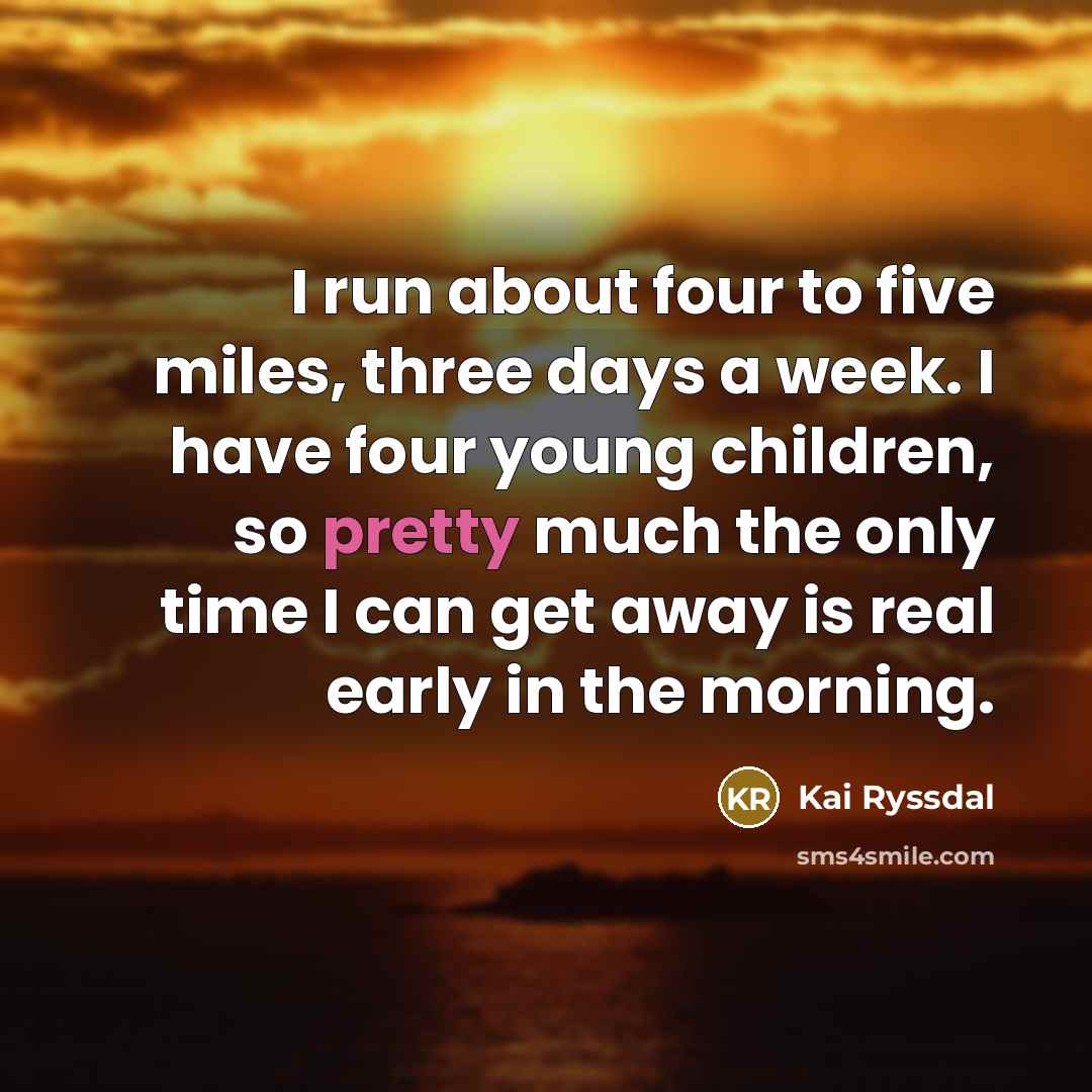 “I run about four to five miles, three days a…” quote by Kai Ryssdal