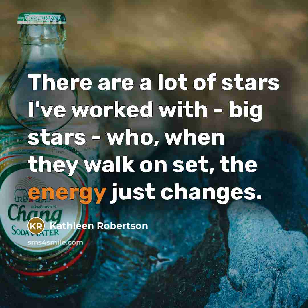 “There are a lot of stars I've worked with -…” quote by Kathleen Robertson