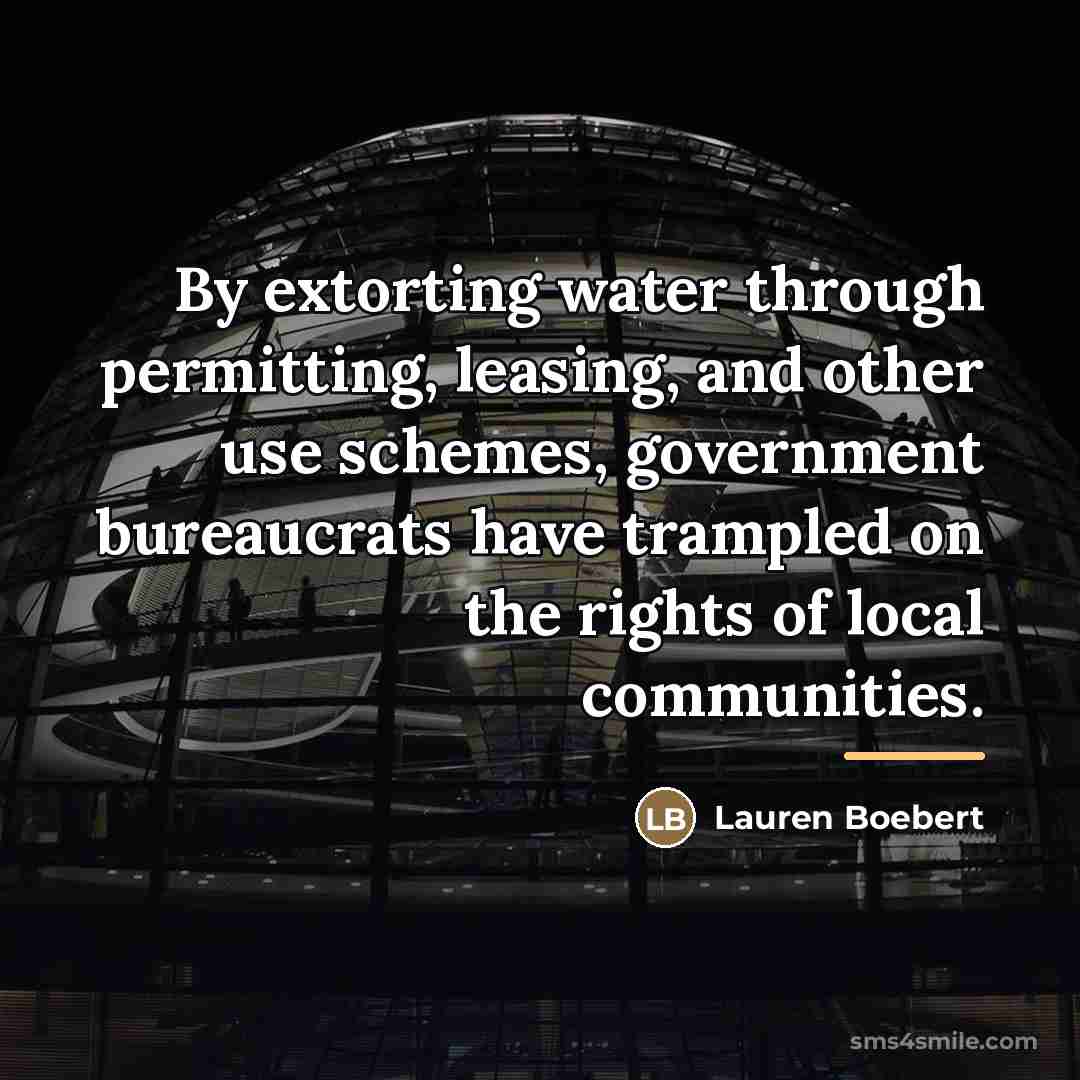 “By extorting water through permitting, leasing, and other use schemes,…” quote by Lauren Boebert