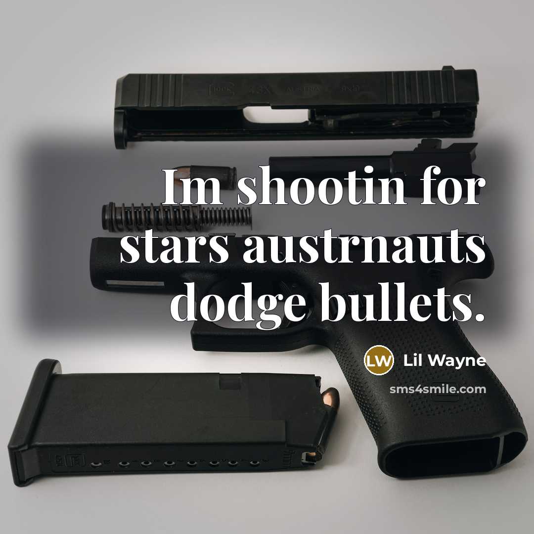 “Im shootin for stars austrnauts dodge bullets.…” quote by Lil Wayne
