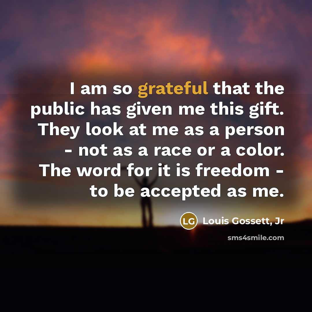 “I am so grateful that the public has given me…” quote by Louis Gossett, Jr