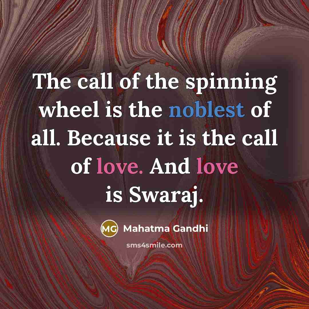“The call of the spinning wheel is the noblest of…” quote by Mahatma Gandhi