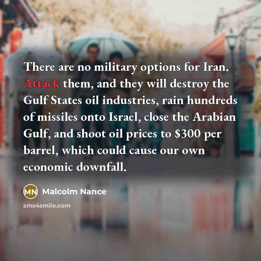 “There are no military options for Iran. Attack them, and…” quote by Malcolm Nance